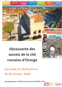 Découverte des secrets de la cité romaine d’Orange. Le mardi 19 juillet 2016 à ORANGE. Vaucluse.  10H00